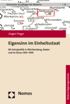 Jürgen Finger: Eigensinn im Einheitsstaat. NS-Schulpolitik in Württemberg, Baden und im Elsass 1933–1945. Nomos Verlag, Baden-Baden 2016